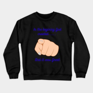 God created You and your great Crewneck Sweatshirt